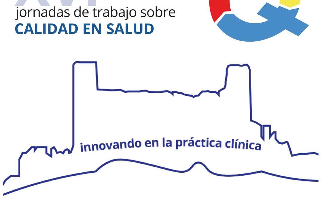 XVI Jornadas de trabajo sobre Calidad en Salud y XIV Congreso de la Sociedad Aragonesa de Calidad Asistencial